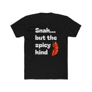 13420553354830146241_2048.jpeg Snak... But The Spicy Kind T-Shirt — Funny Southern Slang Tee with Flaming Pepper Graphic